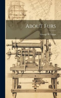 About Furs - Cripps, George R.