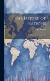 The Future of Nations: In What Consists its Security