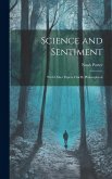 Science and Sentiment: With Other Papers Chiefly Philosophical