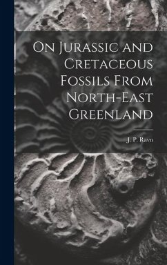 On Jurassic and Cretaceous Fossils From North-east Greenland - Ravn, J. P.