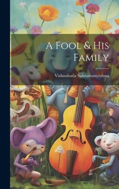 A Fool & His Family - Subramanyeshwa, Vishnubatla
