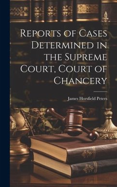 Reports of Cases Determined in the Supreme Court, Court of Chancery - Peters, James Horsfield