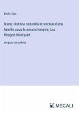 Nana; Histoire naturelle et sociale d'une famille sous le second empire, Les Rougon-Macquart