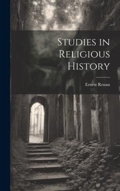 Studies in Religious History - Ernest, Renan