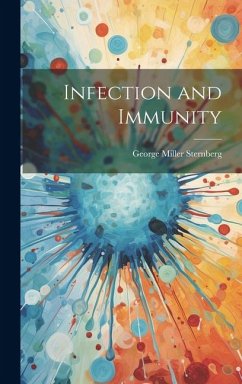 Infection and Immunity - Sternberg, George Miller