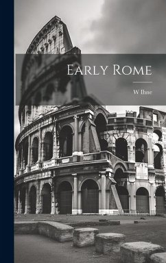 Early Rome - Ihne, W.