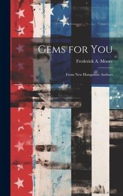 Gems for you; From New Hampshire Authors - Moore, Frederick A.