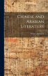 Chinese and Arabian Literature - Bild 1