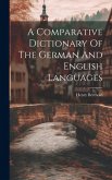 A Comparative Dictionary Of The German And English Languages