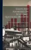 Essays And Addresses On Economic Questions (1865-1893); With Introductory Notes (1905)