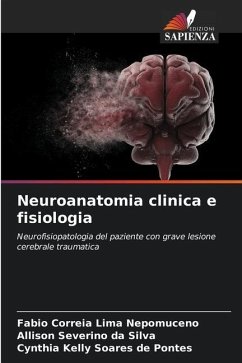 Neuroanatomia clinica e fisiologia - Correia Lima Nepomuceno, Fabio;Silva, Allison Severino da;Pontes, Cynthia Kelly Soares de