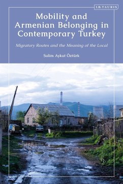 Mobility and Armenian Belonging in Contemporary Turkey - Öztürk, Salim Aykut