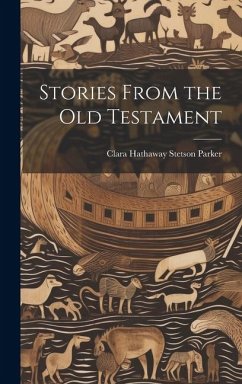 Stories From the Old Testament - Hathaway Stetson Parker, Clara