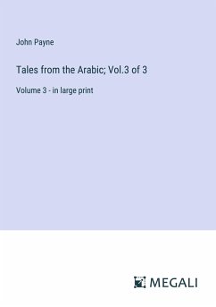 Tales from the Arabic; Vol.3 of 3 - Payne, John