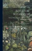 Refugium Botanicum: Or Figures and Descriptions