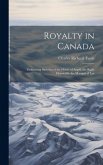 Royalty in Canada: Embracing Sketches of the House of Argyll, the Right Honorable the Marquis of Lor