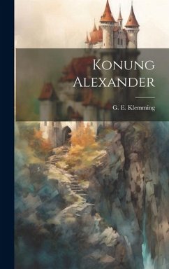 Konung Alexander - Klemming, G. E.