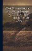 The Doctrine of the Lord's Supper, as Set Forth In the Book of Concord