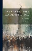 New York Times, Current History; Volume 1; No. 1