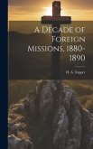 A Decade of Foreign Missions, 1880-1890