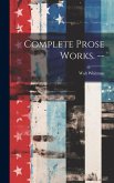 Complete Prose Works. --