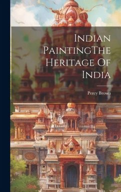 Indian PaintingThe Heritage Of India - Brown, Percy