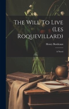 The Will To Live (les Roquevillard) - Bordeaux, Henry