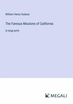 The Famous Missions of California - Hudson, William Henry