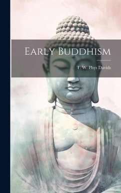 Early Buddhism - W. Phys Davids, T.