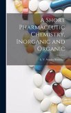 A Short Pharmaceutic Chemistry, Inorganic and Organic