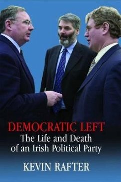 Democratic Left: The Life and Death of an Irish Political Party - Rafter, Kevin