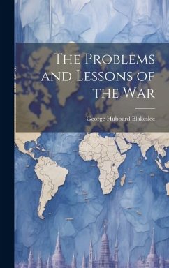 The Problems and Lessons of the War - Blakeslee, George Hubbard