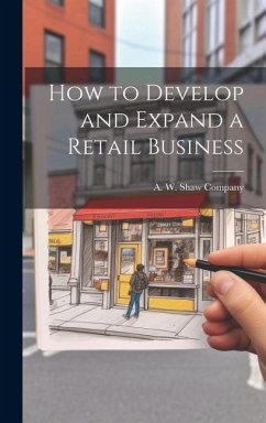 How to Develop and Expand a Retail Business - W. Shaw Company, A.