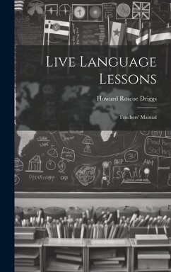 Live Language Lessons: Teachers' Manual - Driggs, Howard Roscoe