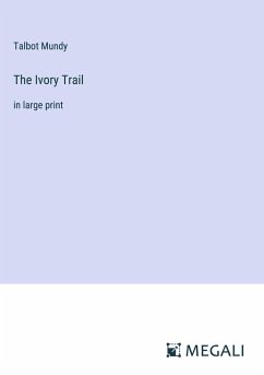 The Ivory Trail - Mundy, Talbot