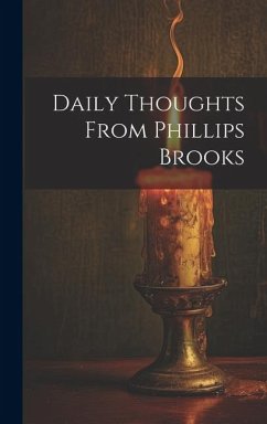 Daily Thoughts From Phillips Brooks - Anonymous