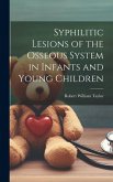 Syphilitic Lesions of the Osseous System in Infants and Young Children