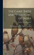 The Game Birds and Wild Fowl of India:... - Bild 1