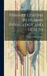 Primary Lessons in Human Physiology and... - Bild 1