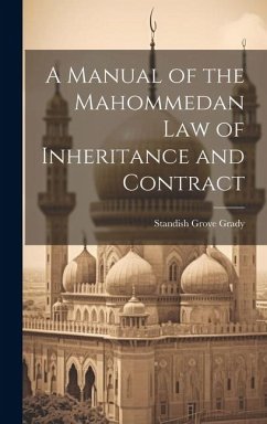 A Manual of the Mahommedan Law of Inheritance and Contract - Grady, Standish Grove