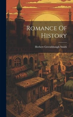 Romance Of History - Smith, Herbert Greenhhough