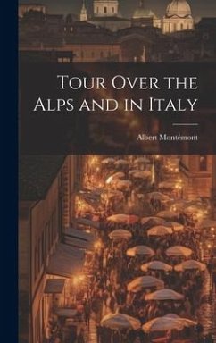 Tour Over the Alps and in Italy - Montémont, Albert