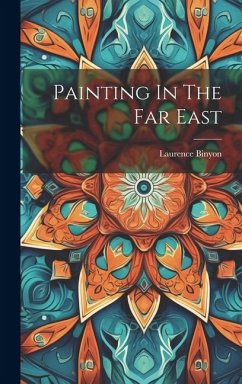 Painting In The Far East - Binyon, Laurence