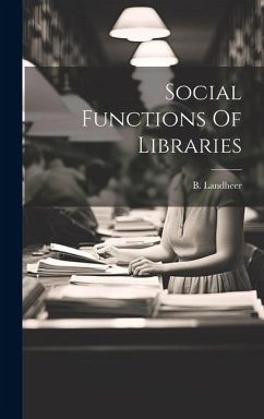 Social Functions Of Libraries - Landheer, B.