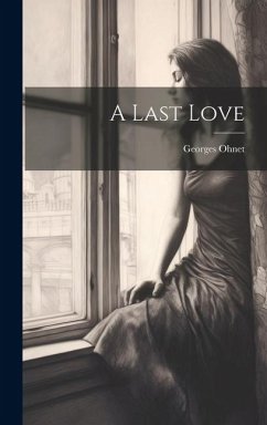A Last Love - Ohnet, Georges