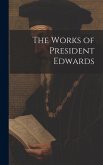 The Works of President Edwards