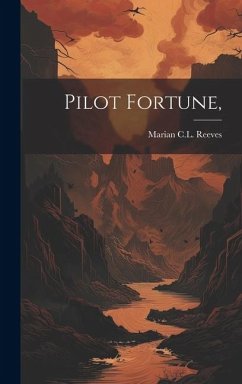 Pilot Fortune, - Reeves, Marian C. L.