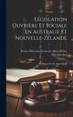 Législation Ouvrière et Sociale en Australie et Nouvelle-Zélande: Mission de M. Albert Métin