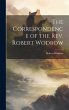 The Correspondence of the Rev. Robert... - Bild 1