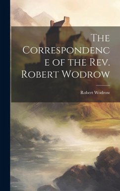 Cover The Correspondence of the Rev. Robert Wodrow